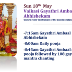 Sun 18th May – Vaikasi Gayathri Ambaal Abhishekam